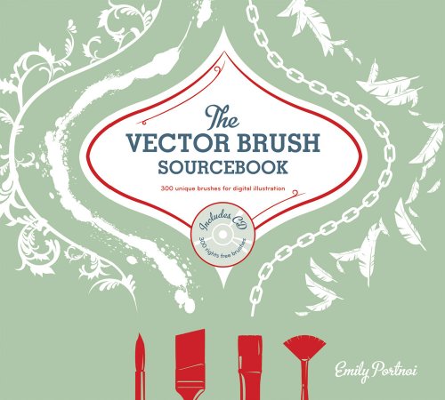 Vector Brush Sourcebook: 300 Unique Brushes for Digital Illustration [With CDROM]