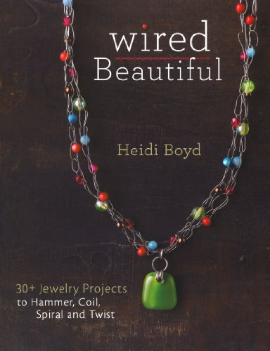 9781440303104: Wired Beautiful: 30+ projects to hammer, coil, spiral and twist