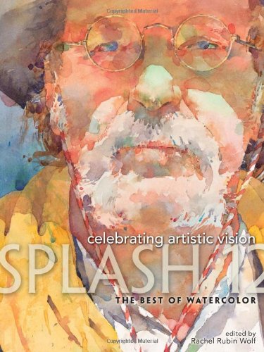Imagen de archivo de Splash 12 - Celebrating Artistic Vision : The Best of Watercolor a la venta por Better World Books: West