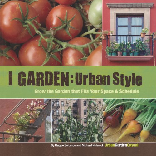 Stock image for I Garden - Urban Style : Grow the Garden That Fits Your Space and Schedule for sale by Better World Books