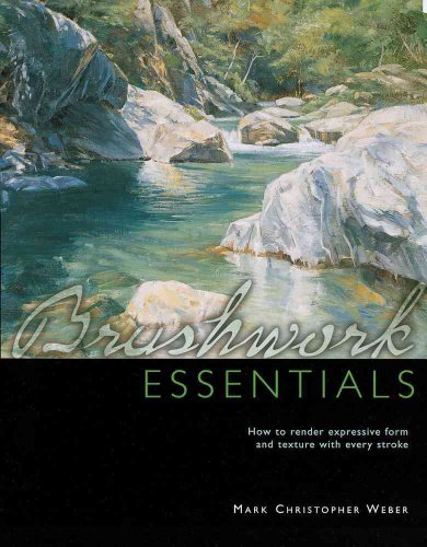 Beispielbild fr Brushwork Essentials: How to Render Expressive Form and Texture with Every Stroke zum Verkauf von WorldofBooks