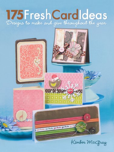 Stock image for 175 Fresh Card Ideas: Designs to Make and Give Throughout the Year for sale by SecondSale