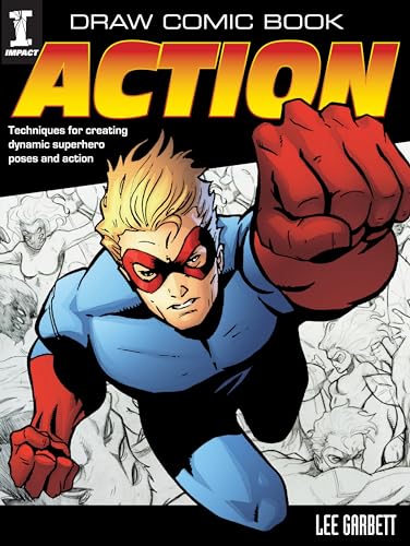 9781440308130: Draw Comic Book Action: Techniques for Creating Dynamic Superhero Poses and Action