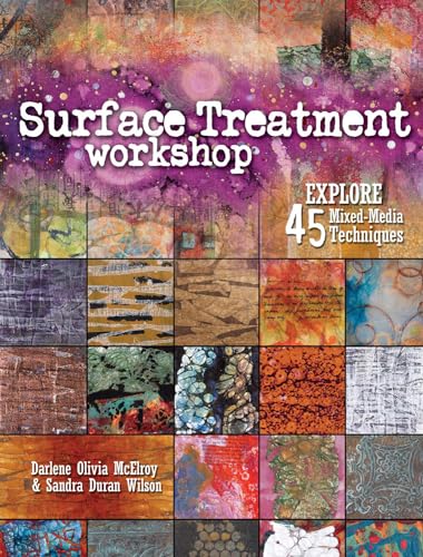 Stock image for Surface Treatment Workshop : Explore 45 Mixed-Media Techniques for sale by Better World Books