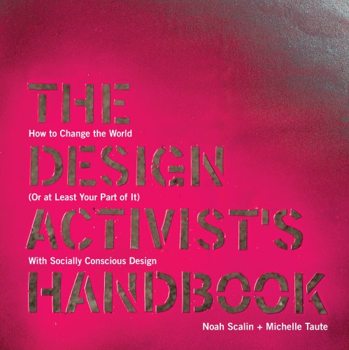 9781440308741: The Design Activist's Handbook: How to Change the World (Or at Least Your Part of It) with Socially Conscious Design