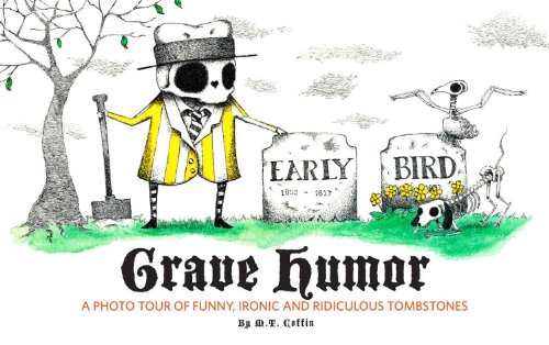 Stock image for Grave Humor Funny, Ironic, and Ridiculous Tombstones for sale by TextbookRush