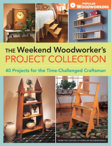 Beispielbild fr The Weekend Woodworker's Project Collection : 40 Projects for the Time-Challenged Craftsman zum Verkauf von Better World Books