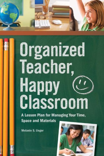 Imagen de archivo de Organized Teacher, Happy Classroom: A Lesson Plan for Managing Your Time, Space and Materials a la venta por Goodwill Books