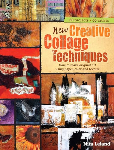 Imagen de archivo de New Creative Collage Techniques: How to Make Original Art Using Paper, Color and Texture a la venta por Goodwill of Colorado