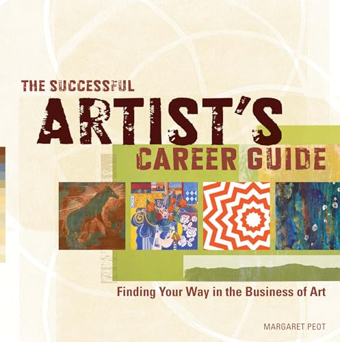 Beispielbild fr The Successful Artist's Career Guide : Finding Your Way in the Business of Art zum Verkauf von Better World Books