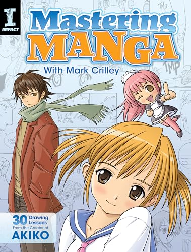 Stock image for Mastering Manga with Mark Crilley: 30 drawing lessons from the creator of Akiko for sale by Orion Tech