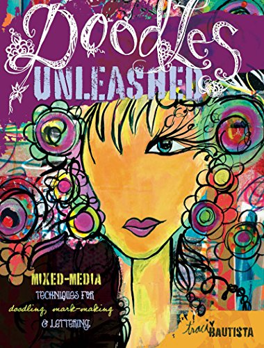 Beispielbild fr Doodles Unleashed : Mixed-Media Techniques for Doodling, Mark-Making and Lettering zum Verkauf von Better World Books
