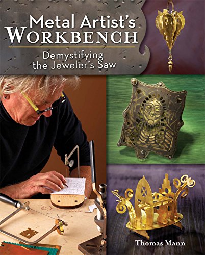 Stock image for Metal Artist's Workbench: Demystifying the Jeweler's Saw for sale by BooksRun