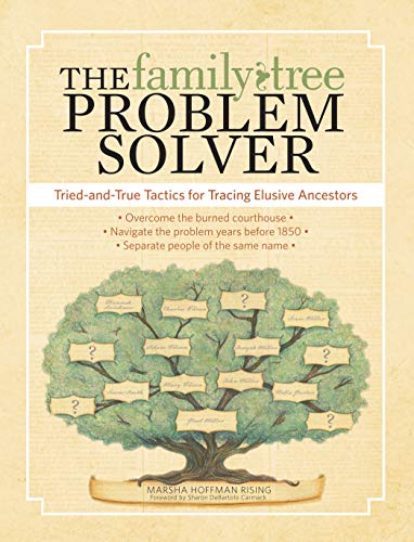 Imagen de archivo de The Family Tree Problem Solver: Tried-and-True Tactics for Tracing Elusive Ancestors a la venta por Your Online Bookstore