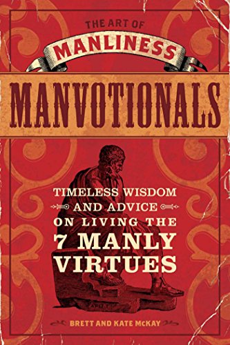 Stock image for The Art of Manliness - Manvotionals: Timeless Wisdom and Advice on Living the 7 Manly Virtues for sale by Orion Tech