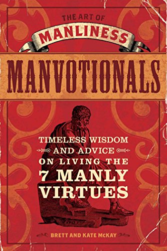 Stock image for The Art of Manliness - Manvotionals: Timeless Wisdom and Advice on Living the 7 Manly Virtues for sale by Your Online Bookstore