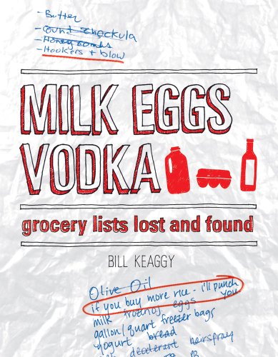 Stock image for Milk Eggs Vodka: Grocery Lists Lost and Found for sale by Goodwill of Colorado