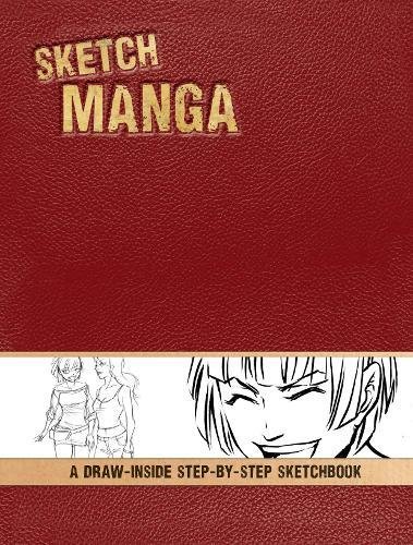 Beispielbild fr Sketch Manga : A Draw-Inside Step-by-Step Sketchbook zum Verkauf von Better World Books