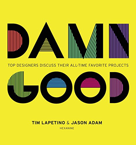 Stock image for Damn Good: Top Designers Discuss Their All-Time Favorite Projects for sale by SecondSale