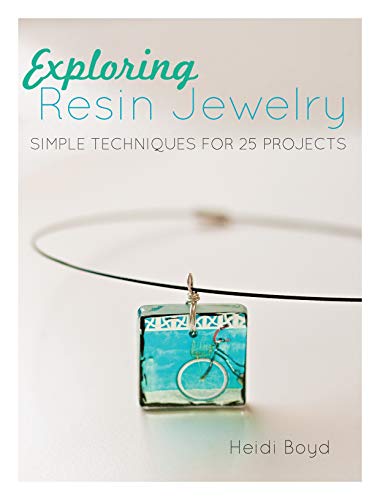 Imagen de archivo de Exploring Resin Jewelry: Simple Techniques for 25 Projects a la venta por BooksRun