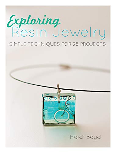 9781440318726: Exploring Resin Jewelry: Simple Techniques for 25 Projects: Simple Techniques for 26 Projects