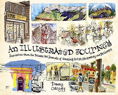 Imagen de archivo de An Illustrated Journey: Inspiration From the Private Art Journals of Traveling Artists, Illustrators and Designers a la venta por HPB-Emerald