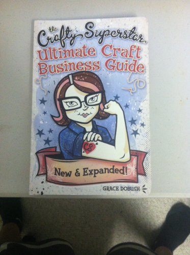 Beispielbild fr The Crafty Superstar Ultimate Craft Business Guide zum Verkauf von SecondSale