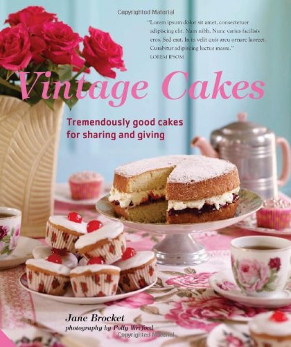 Stock image for Vintage Cakes: More Than 90 Heirloom Recipes for Tremendously Good Cakes for sale by Wonder Book