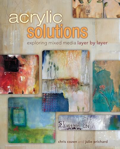 Beispielbild fr Acrylic Solutions: Exploring Mixed Media Layer by Layer zum Verkauf von WorldofBooks