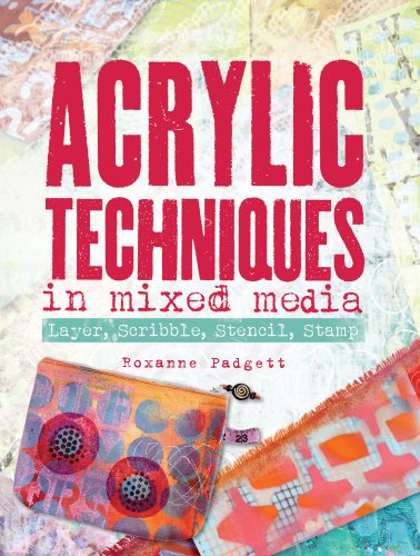 Beispielbild fr Acrylic Techniques in Mixed Media: Layer, Scribble, Stencil, Stamp zum Verkauf von BooksRun