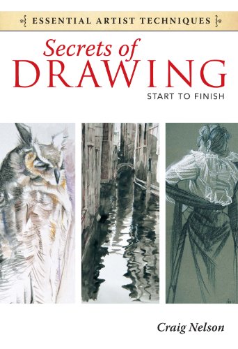 Stock image for Secrets of Drawing - Start to Finish (Essential Artist Techniques) for sale by Blue Vase Books