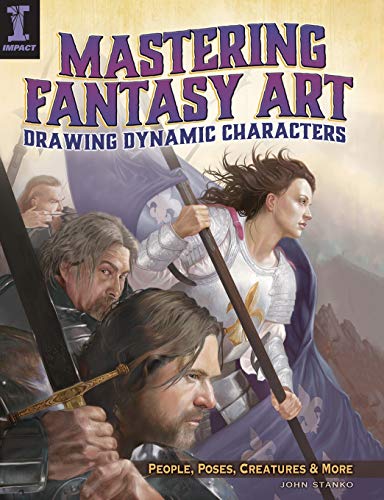 Stock image for Mastering Fantasy Art - Drawing Dynamic Characters: People, Poses, Creatures and More for sale by Books From California