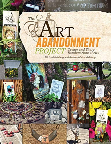 9781440329944: The Art Abandonment Project: Create and Share Random Acts of Art