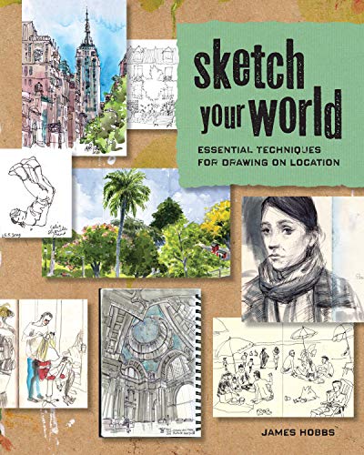 Beispielbild fr Sketch Your World : Essential Techniques for Drawing on Location zum Verkauf von Better World Books