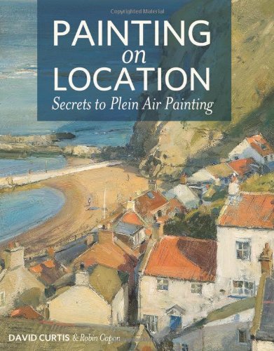 9781440331428: Painting on Location: Secrets to Plein Air Painting