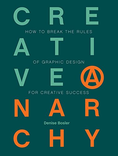 Beispielbild fr Creative Anarchy: How to Break the Rules of Graphic Design for Creative Success zum Verkauf von BooksRun