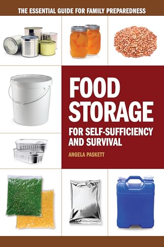 Beispielbild fr Food Storage for SelfSufficiency and Survival The Essential Guide for Family Preparedness zum Verkauf von Buchpark