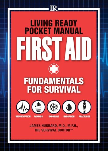 Stock image for Living Ready Pocket Manual - First Aid: Fundamentals for Survival for sale by Read&Dream