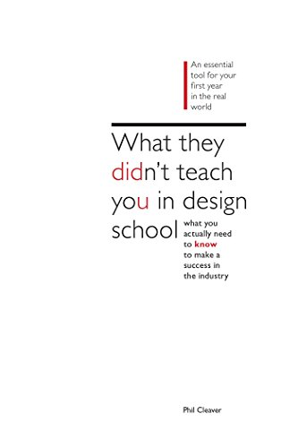 Imagen de archivo de What They Didn't Teach You In Design School: The Essential Guide to Growing Your Design Career a la venta por SecondSale