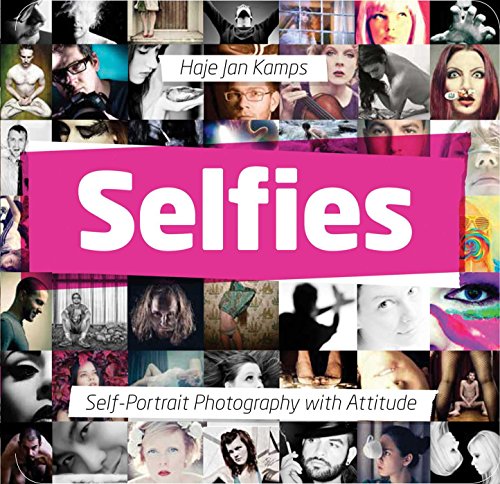 Imagen de archivo de Selfies : Self-Portraits Photography with Attitude a la venta por Better World Books