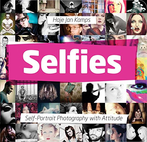 Stock image for Selfies : Self-Portraits Photography with Attitude for sale by Better World Books