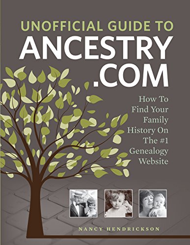 Beispielbild fr Unofficial Guide to Ancestry.com: How to Find Your Family History on the No. 1 Genealogy Website zum Verkauf von Jenson Books Inc
