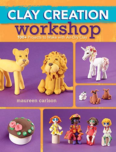 Stock image for Clay Creation Workshop : 100+ Projects to Make with Air-Dry Clay for sale by Better World Books