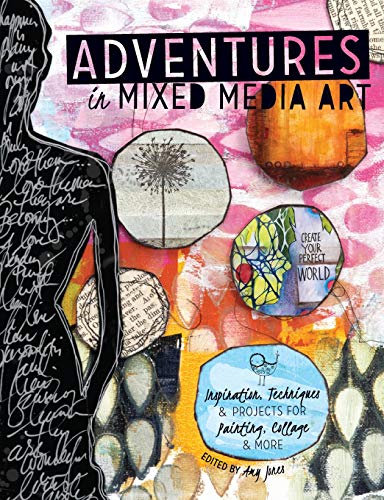 Imagen de archivo de Adventures in Mixed Media Art: Inspiration, Techniques and Projects for Painting, Collage and More a la venta por Front Cover Books