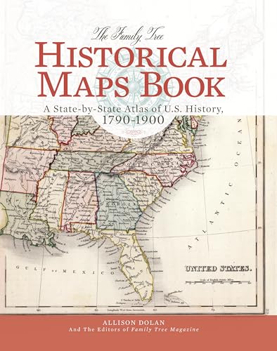 Beispielbild fr The Family Tree Historical Maps Book: A State-by-State Atlas of US History, 1790-1900 zum Verkauf von Elizabeth Brown Books & Collectibles