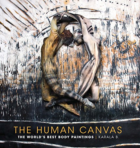 Human Canvas: The World's Best Body Paintings