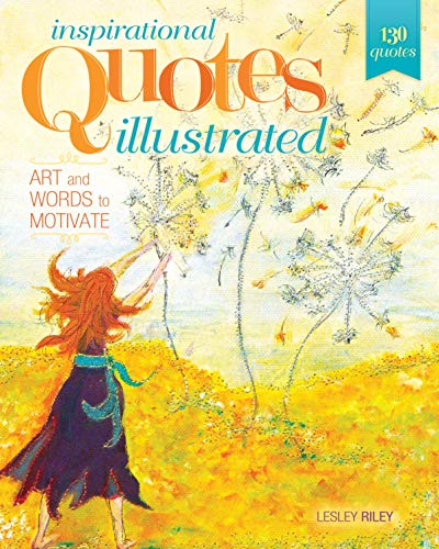 Beispielbild fr Inspirational Quotes Illustrated : Art and Words to Motivate zum Verkauf von Better World Books