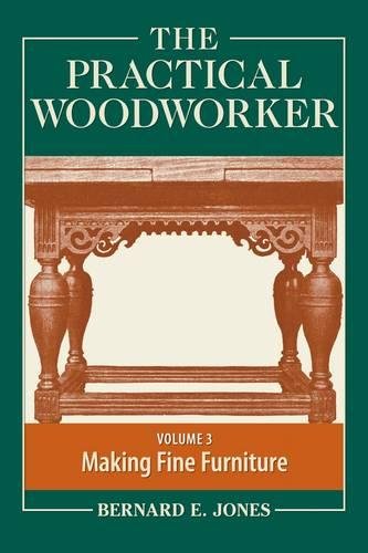 Imagen de archivo de The Practical Woodworker, Volume 3: Making Fine Furniture a la venta por ThriftBooks-Dallas