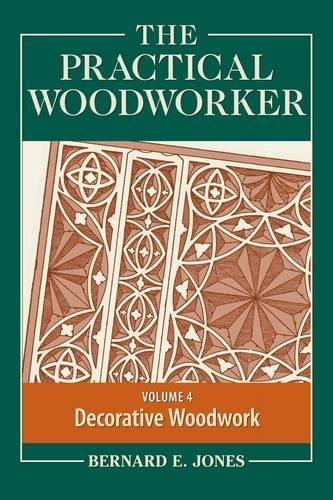 Imagen de archivo de The Practical Woodworker Volume 4: A Complete Guide to the Art & Practice of Woodworking a la venta por HPB-Diamond