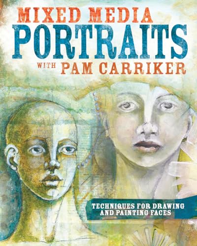 9781440338953: Mixed Media Portraits with Pam Carriker: Techniques for Drawing and Painting Faces